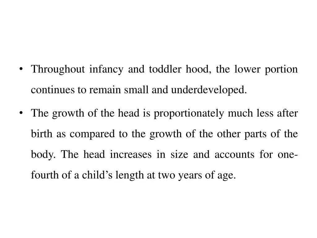 throughout infancy and toddler hood the lower