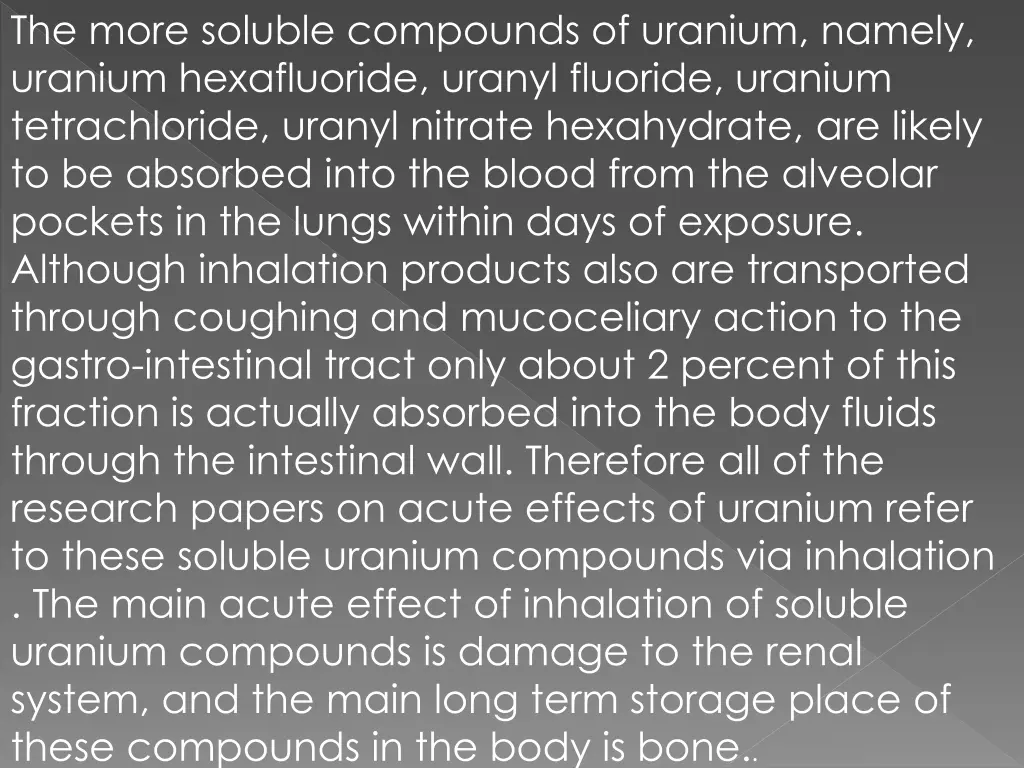 the more soluble compounds of uranium namely