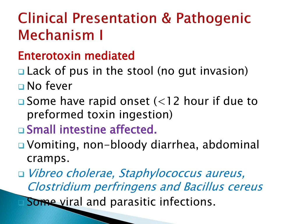 enterotoxin mediated lack of pus in the stool