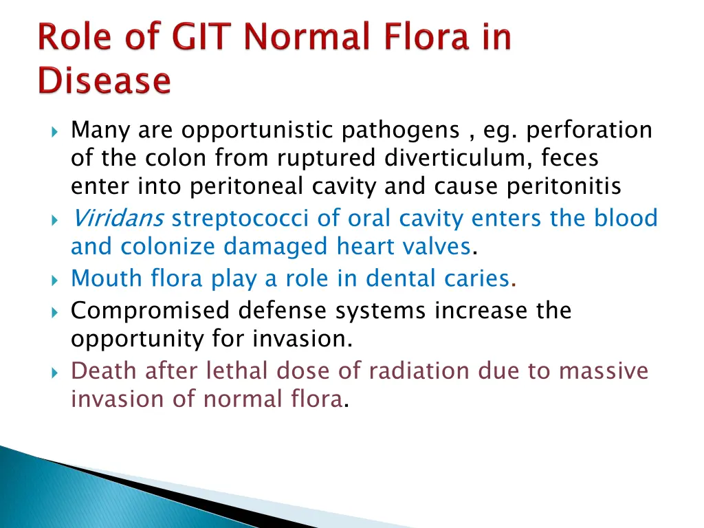 many are opportunistic pathogens eg perforation