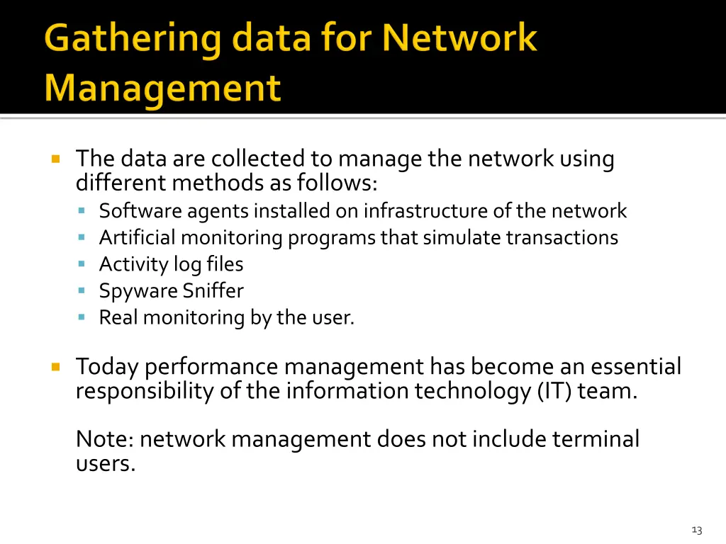 the data are collected to manage the network