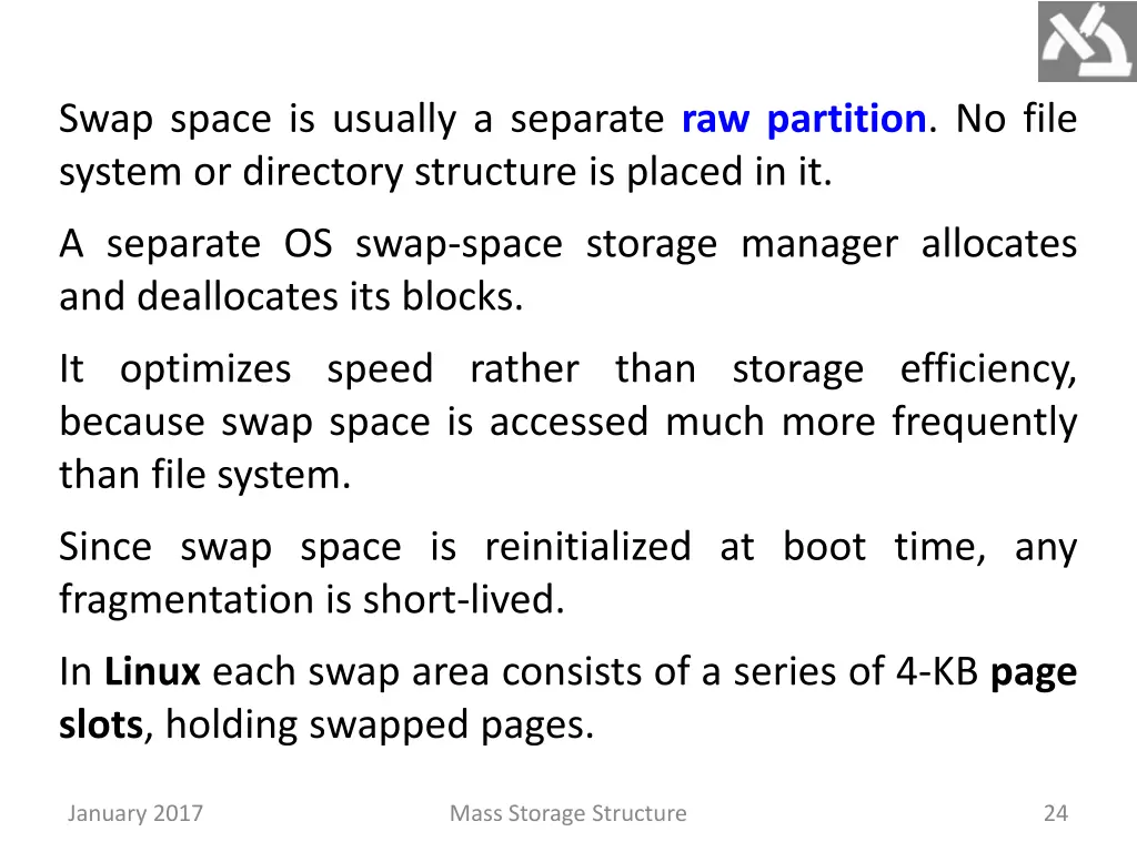 swap space is usually a separate raw partition