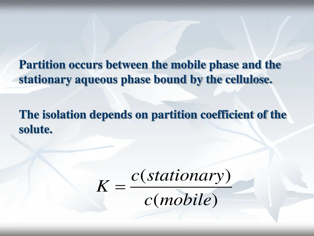 partition occurs between the mobile phase