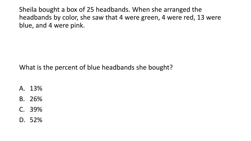 sheila bought a box of 25 headbands when