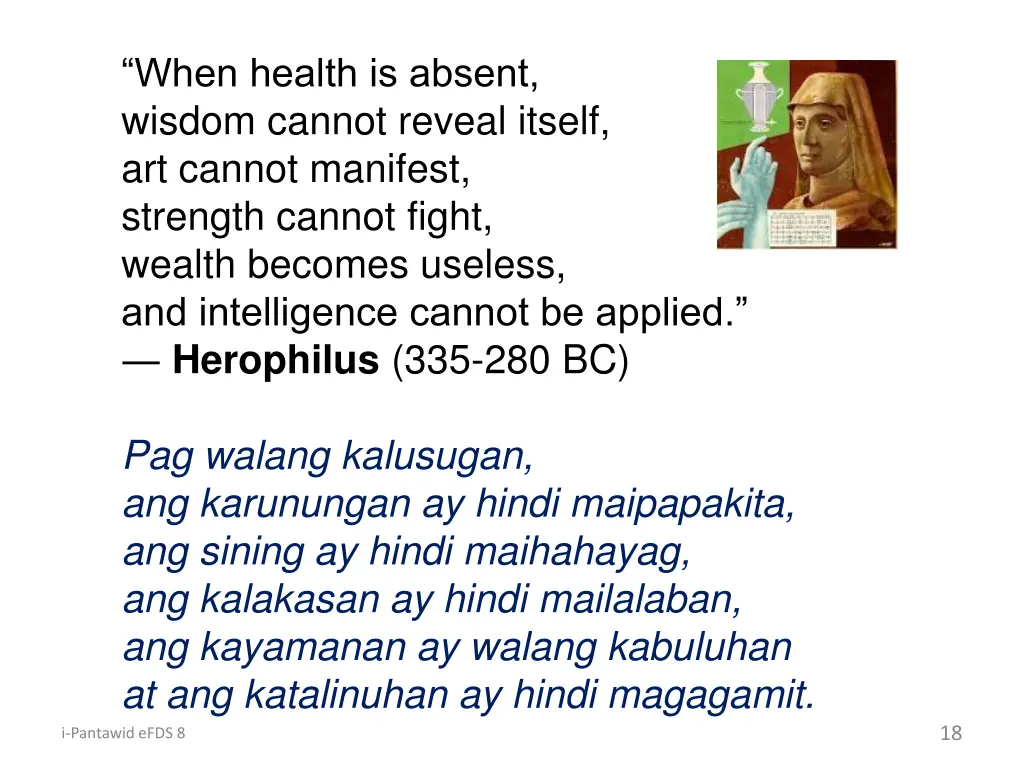 when health is absent wisdom cannot reveal itself