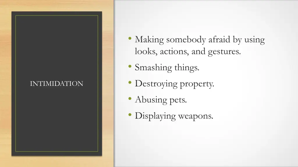 making somebody afraid by using looks actions