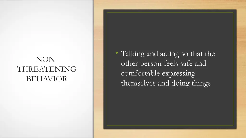 talking and acting so that the other person feels