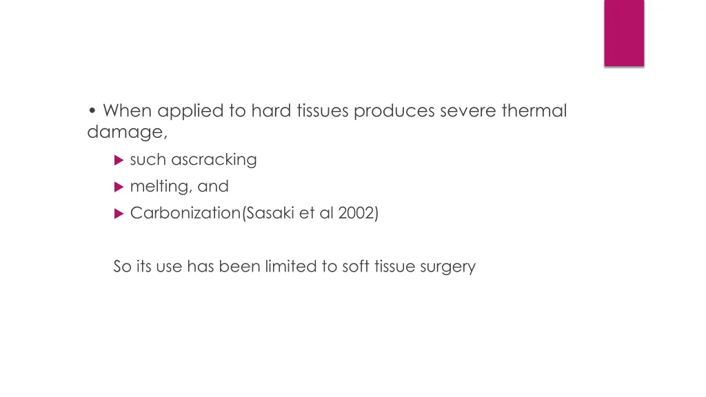 when applied to hard tissues produces severe