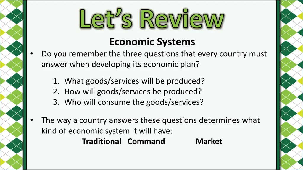 let s review economic systems do you remember