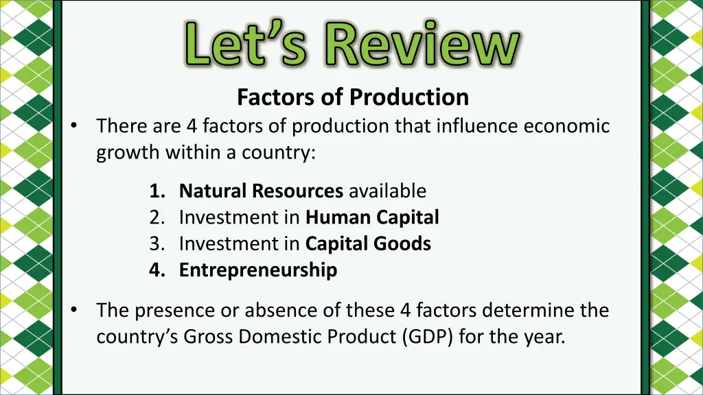 let s review factors of production there