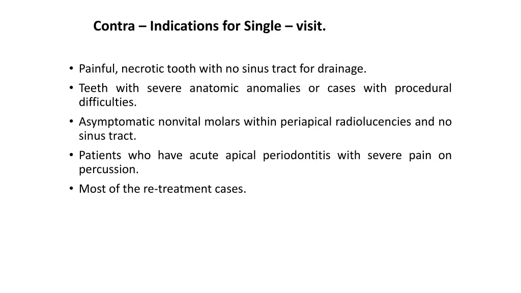 contra indications for single visit