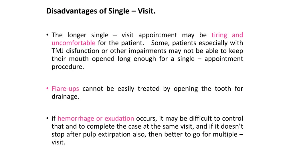 disadvantages of single visit
