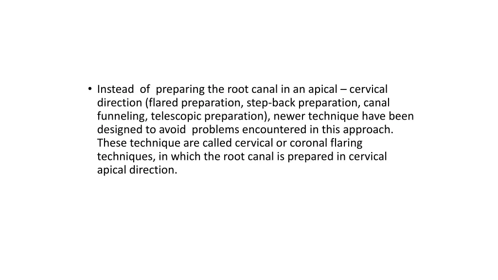 instead of preparing the root canal in an apical