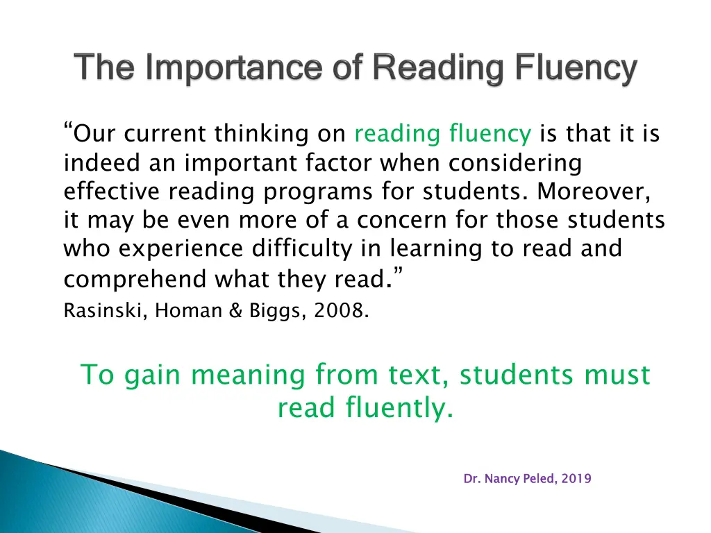 our current thinking on reading fluency is that
