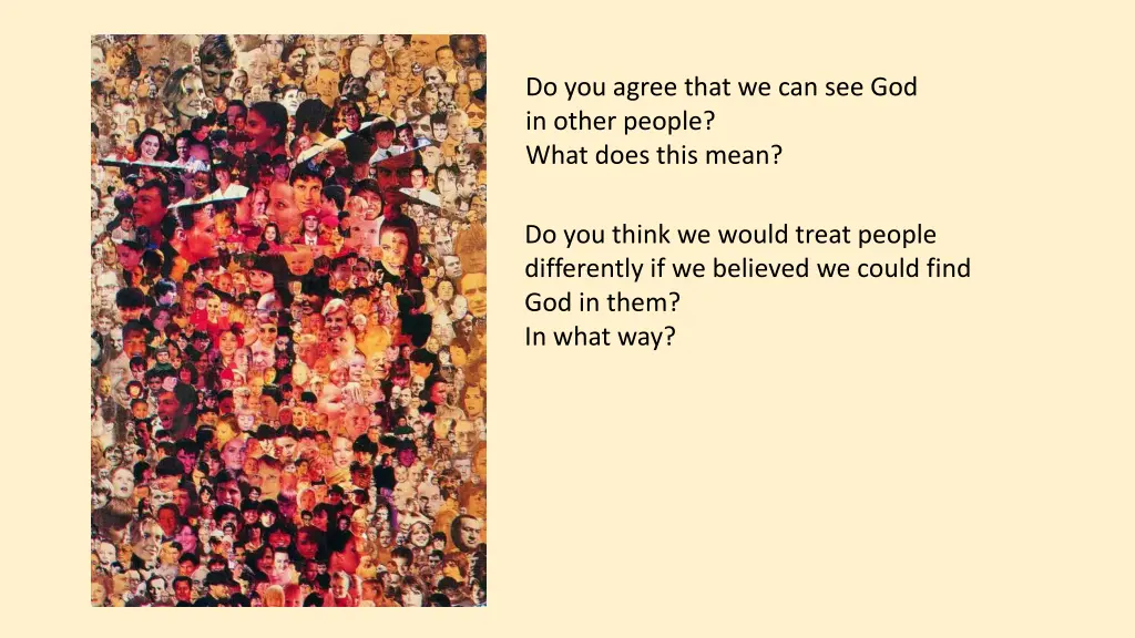 do you agree that we can see god in other people