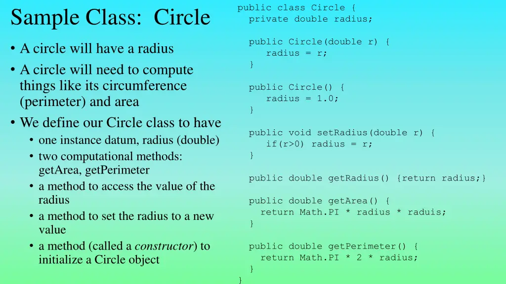 public class circle private double radius public
