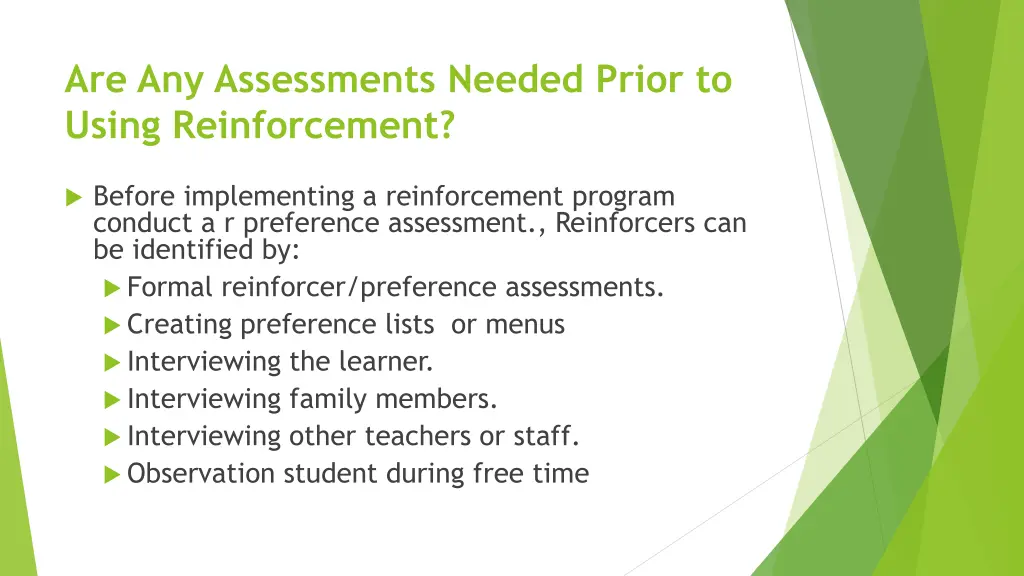 are any assessments needed prior to using