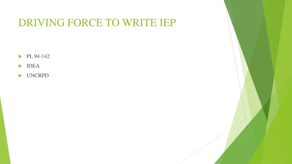 driving force to write iep