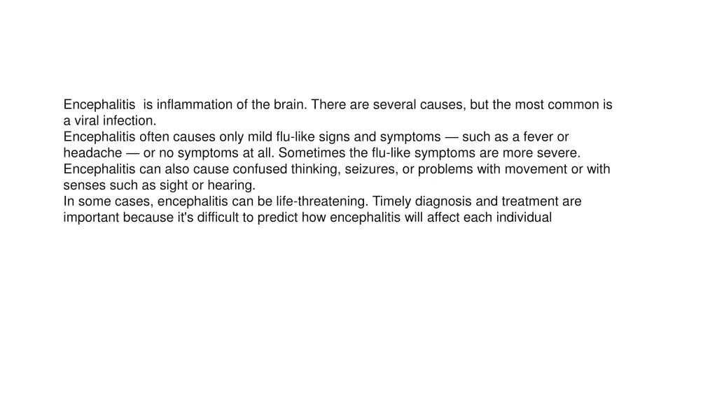 encephalitis is inflammation of the brain there