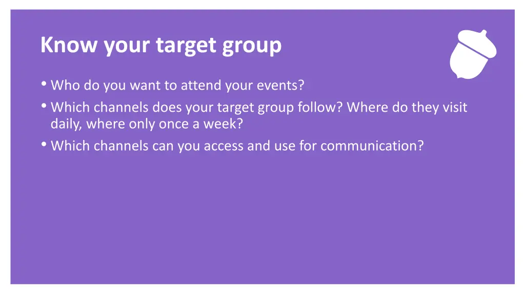 know your target group