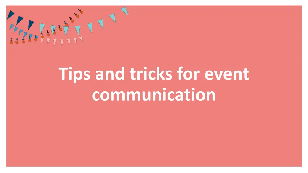 tips and tricks for event communication