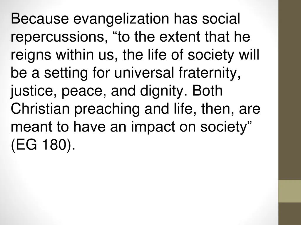 because evangelization has social repercussions