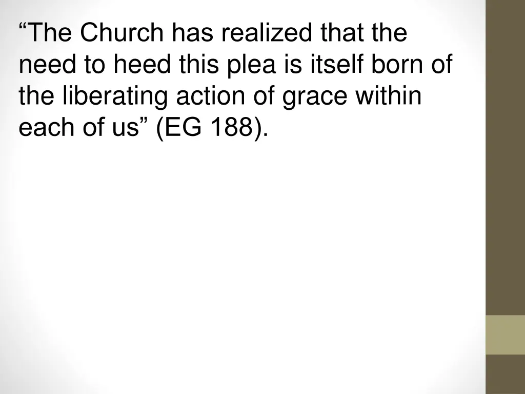 the church has realized that the need to heed