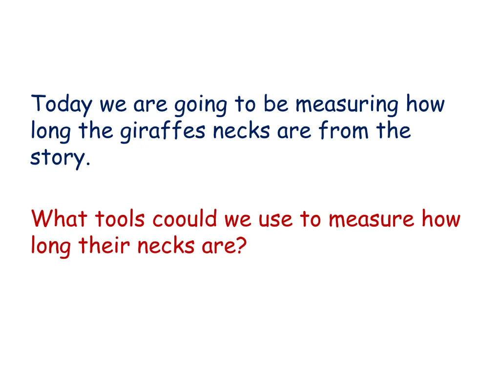 today we are going to be measuring how long