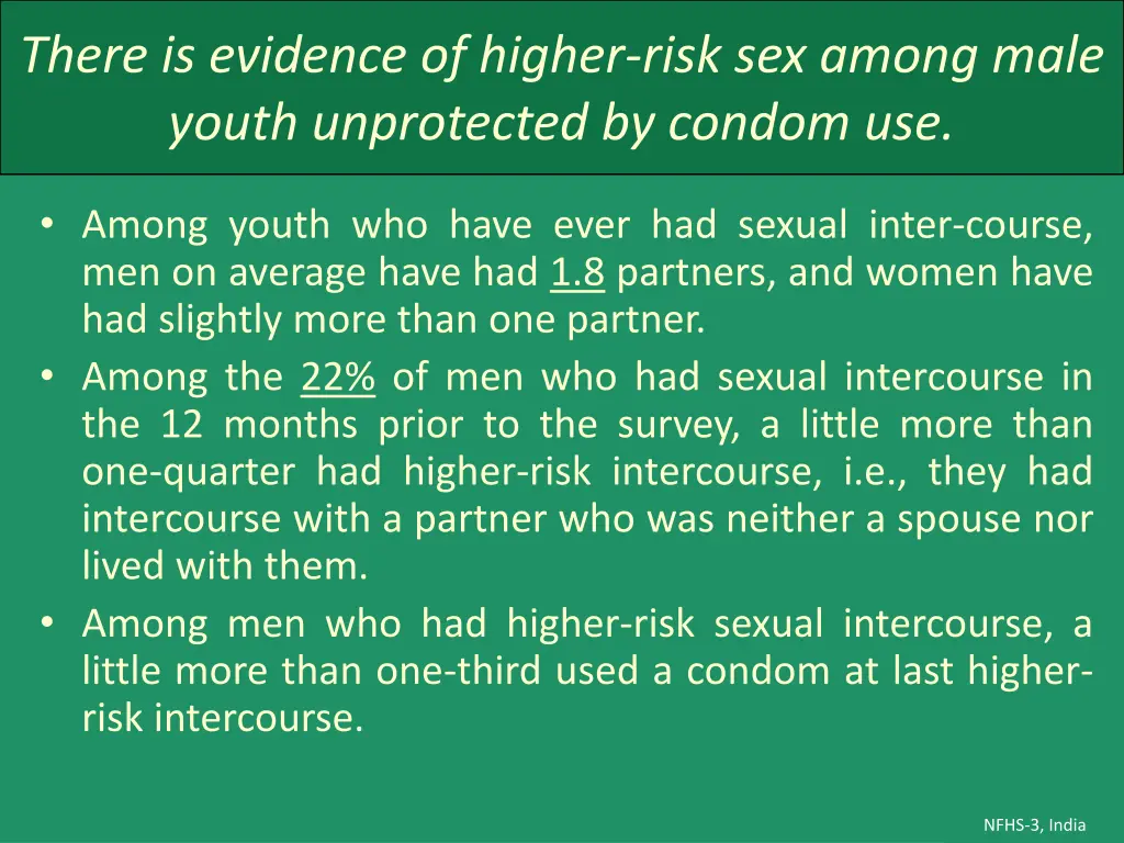 there is evidence of higher risk sex among male