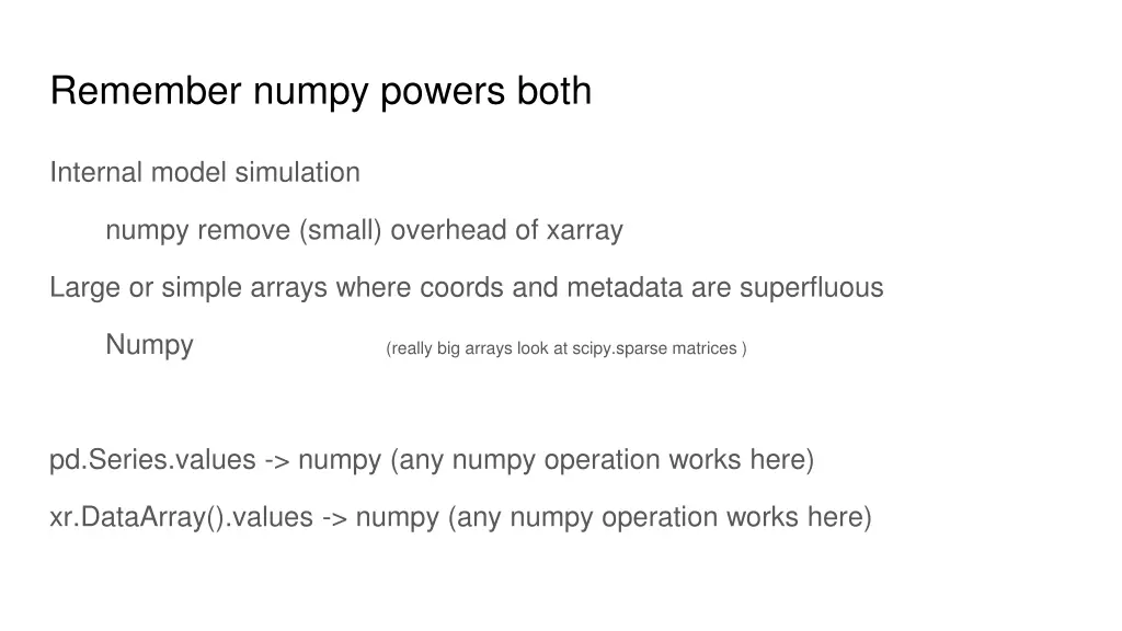 remember numpy powers both