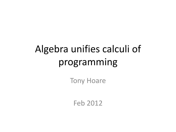 algebra unifies calculi of programming