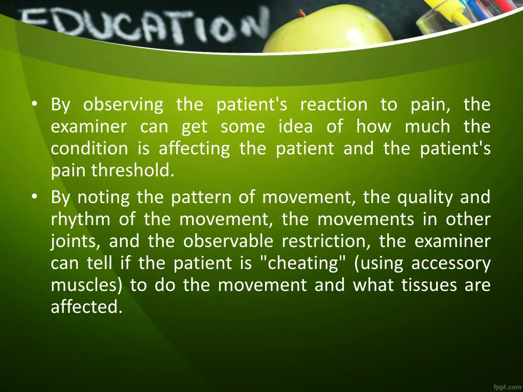 by observing the patient s reaction to pain