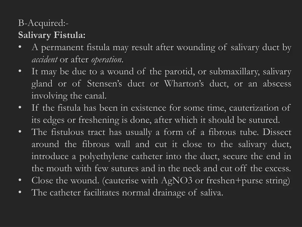 b acquired salivary fistula a permanent fistula