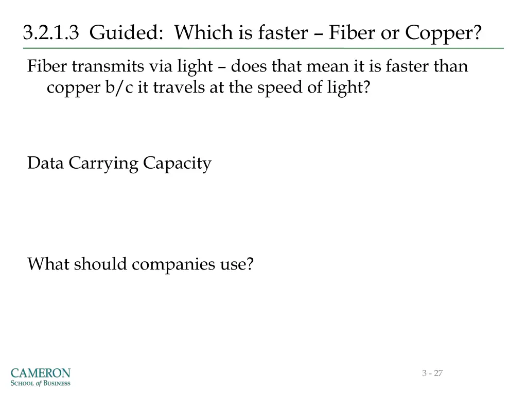 3 2 1 3 guided which is faster fiber or copper