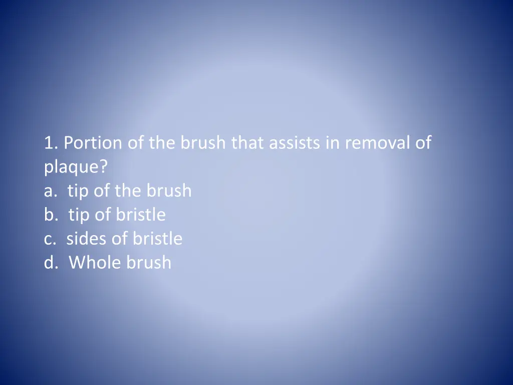 1 portion of the brush that assists in removal