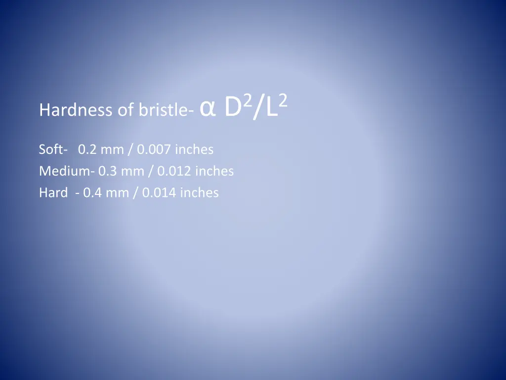 hardness of bristle d 2 l 2