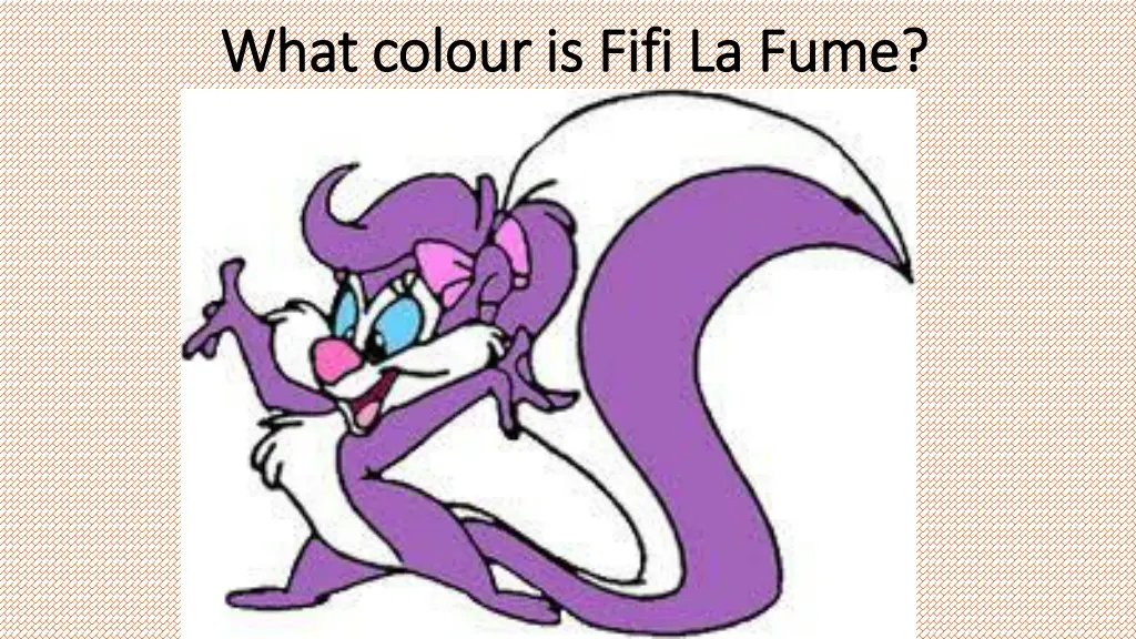what what colour colour is is fifi la fume