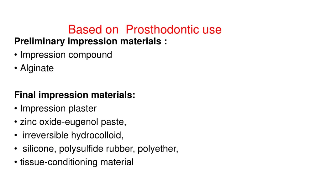 based on prosthodontic use preliminary impression