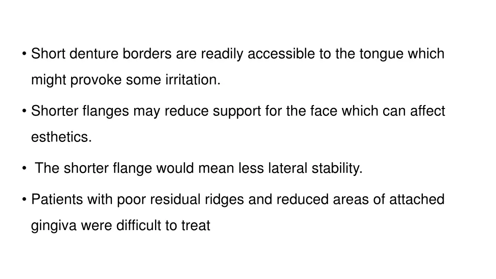 short denture borders are readily accessible