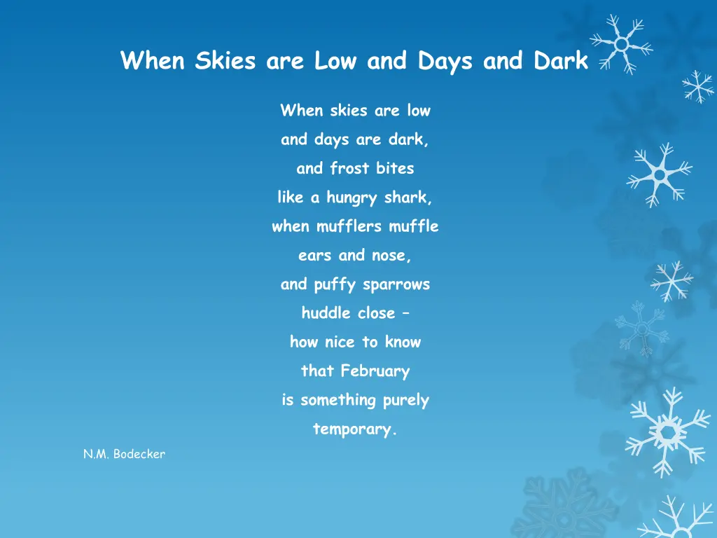 when skies are low and days and dark