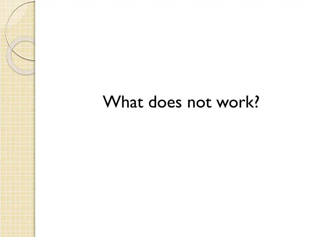 what does not work