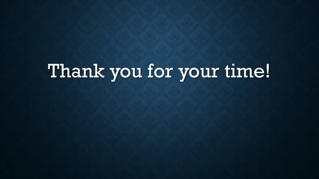 thank you for your time