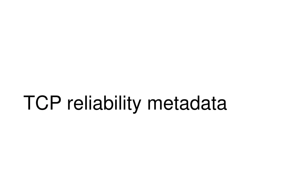 tcp reliability metadata