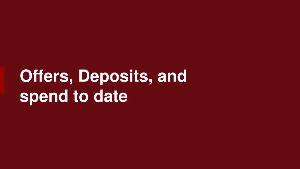 offers deposits and spend to date