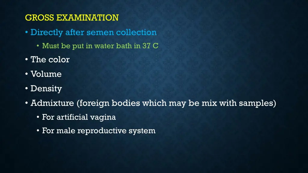 gross examination directly after semen collection