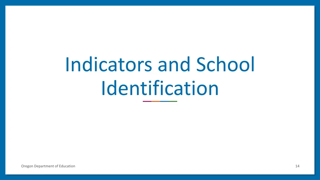 indicators and school identification