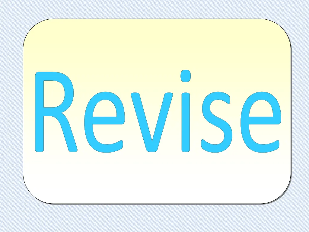 revise