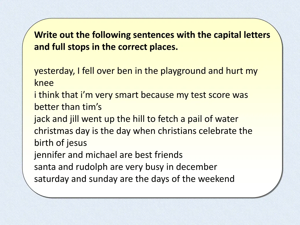 write out the following sentences with