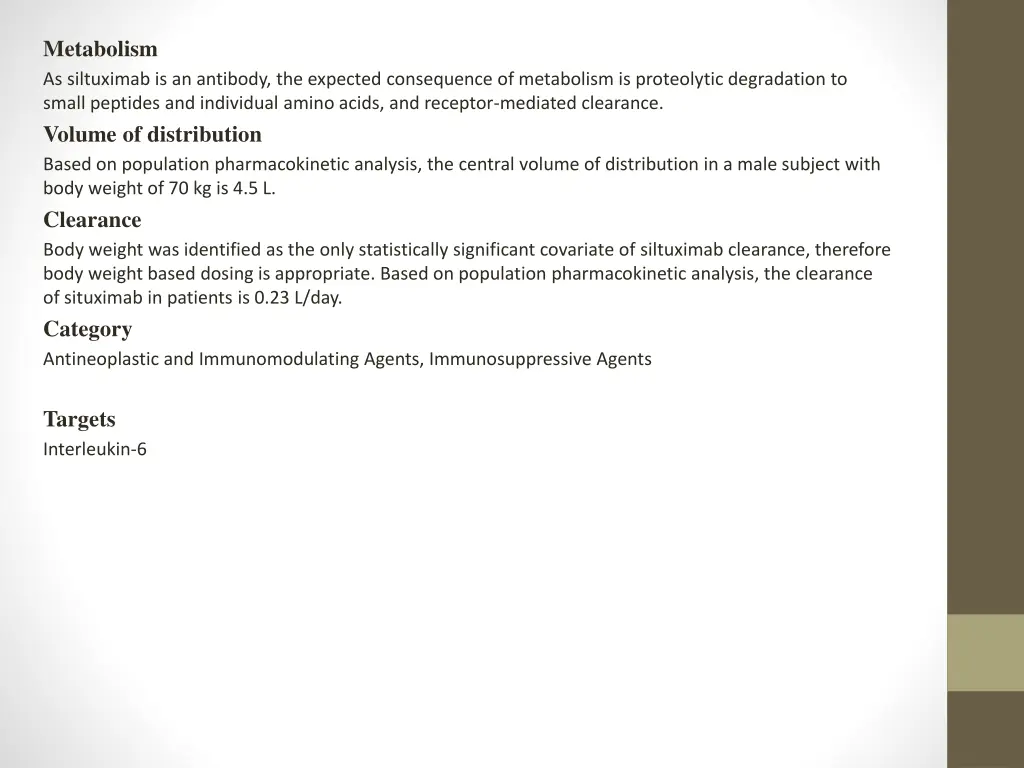 metabolism as siltuximab is an antibody