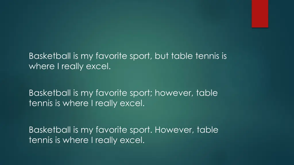 basketball is my favorite sport but table tennis